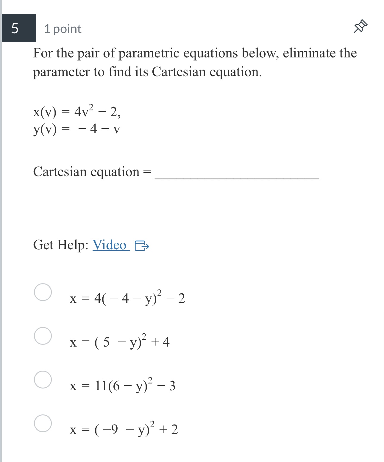 = -4-v Cartesian equation = Get Help: Video Ex O X =