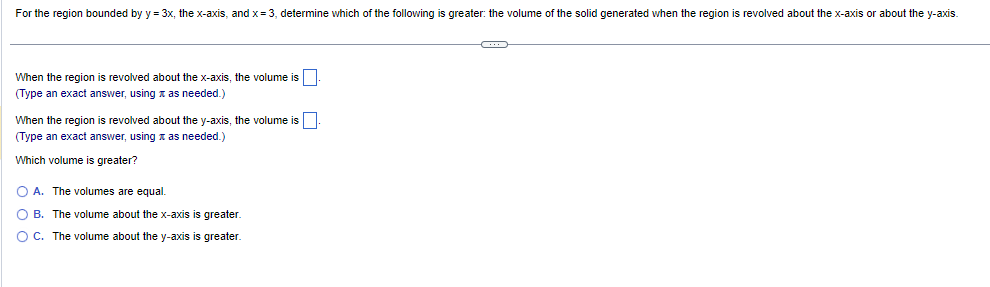 about the y-axis. When the region is revolved about the x-axis, the