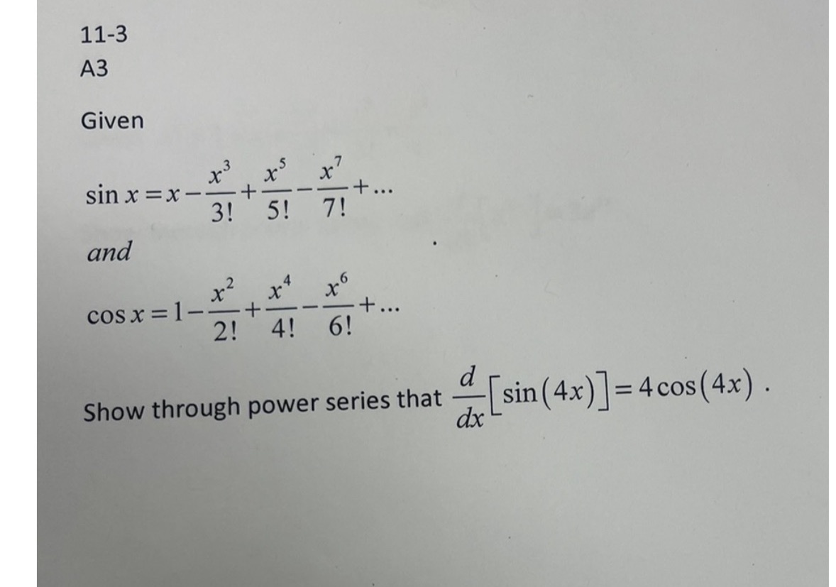  11-3 A3 Given 7 sin x = x - +... 3!