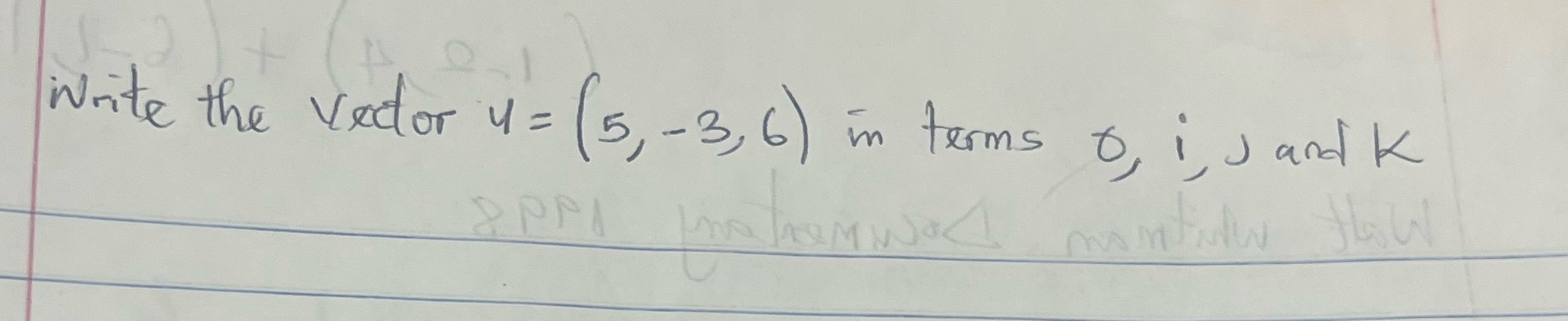 write the vector y = (5, - 3, 6) in terms