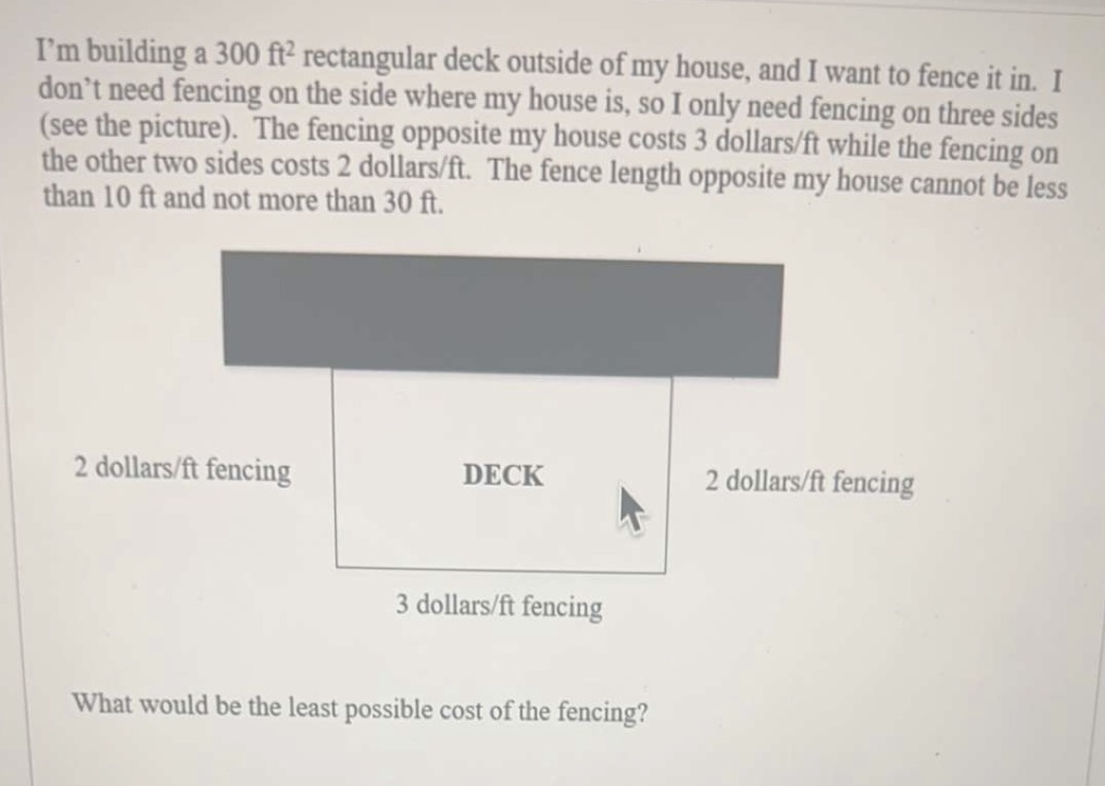 Calculus 1 please. I'm building a 300 ft2 rectangular deck outside