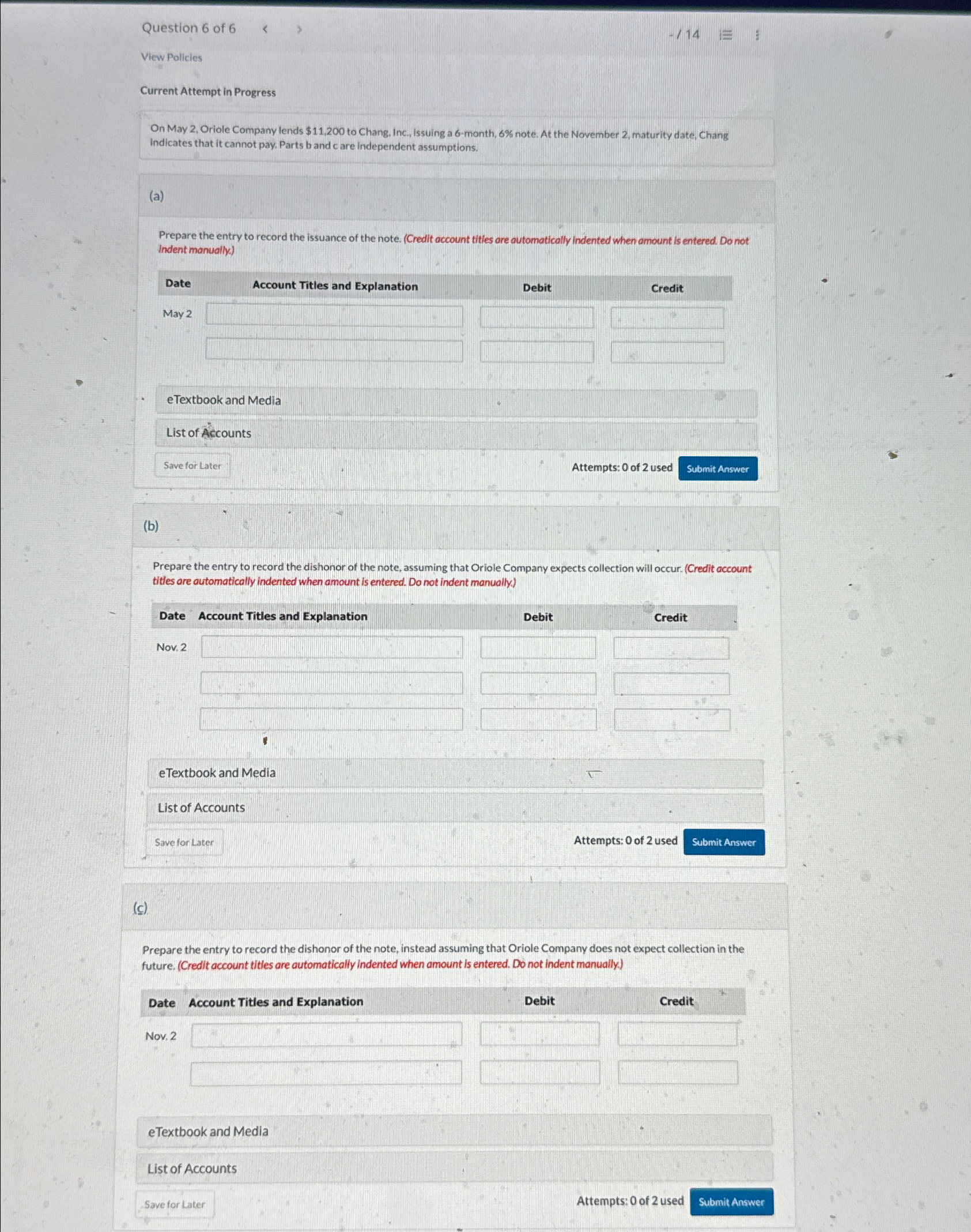 Progress On May 2, Oriole Company lends $11,200 to Chang. Inc., issuing