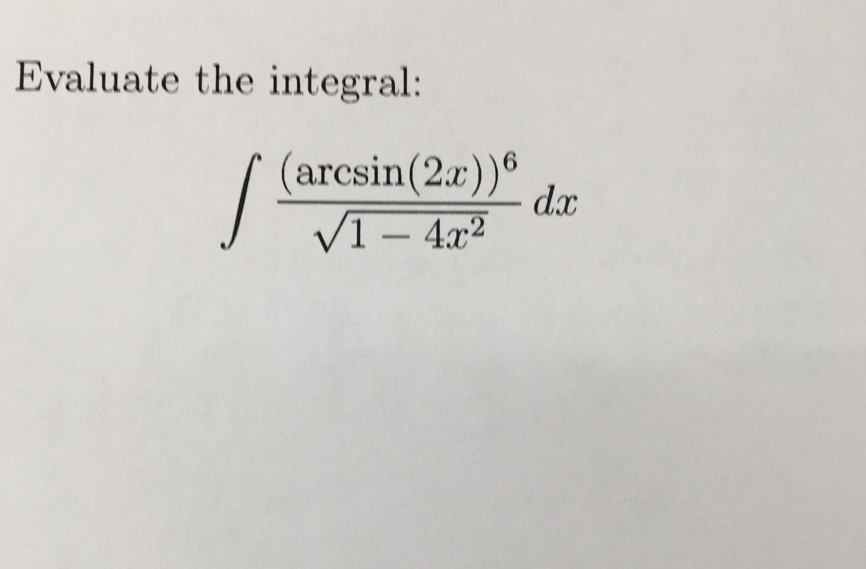 Evaluate the integral: (arcsin I ZI.x2