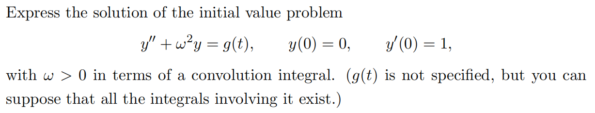 Express the solution of the initial value problem y" +why =