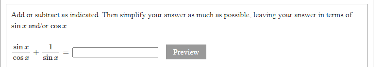  Add or subtract as indicated. Then simplify* your answer as much