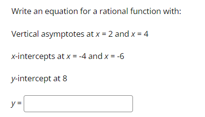 drow the the Vertical Asymptote Asymptote and write the equation for the