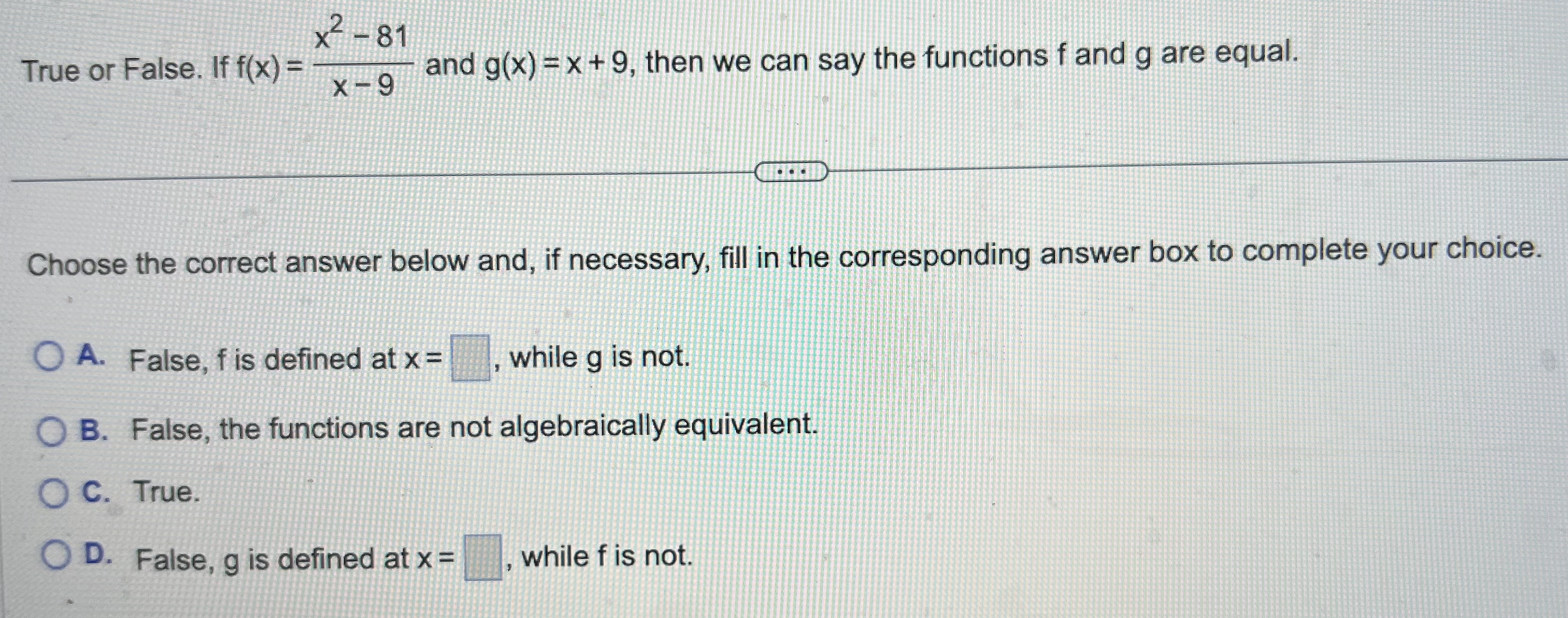 depends on how f(a) is defined" true? Explain your answer. X-a Choose