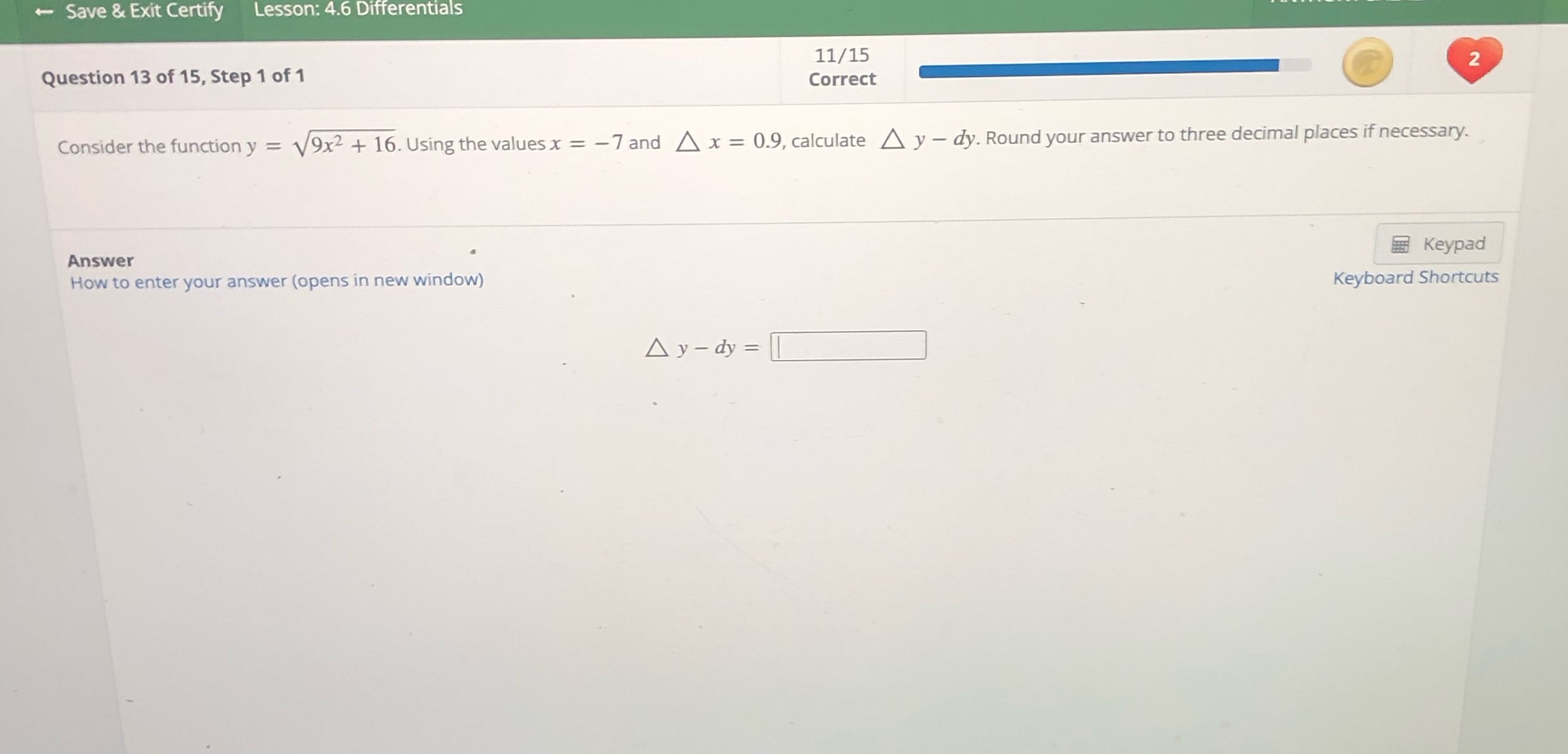 15, Step 1 of 1 2 Correct Consider the function y =