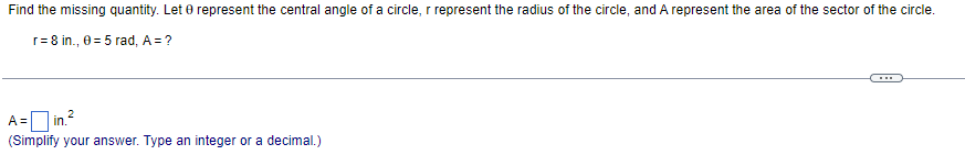  Find the missing quantity. Let 0 represent the central angle of