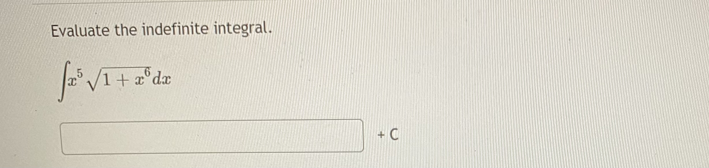  Evaluate the indefinite integral. 1 + x da + CEvaluate the