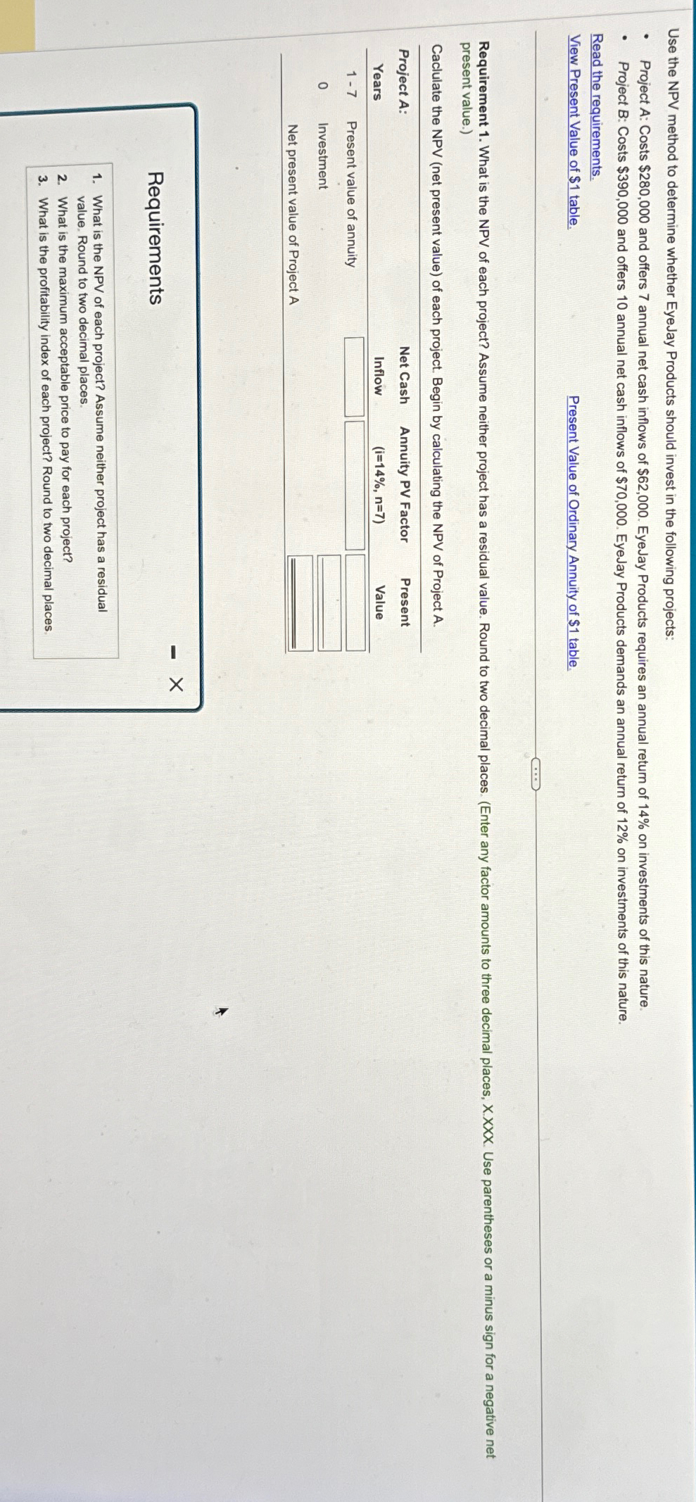  Use the NPV method to determine whether EyeJay Products should invest