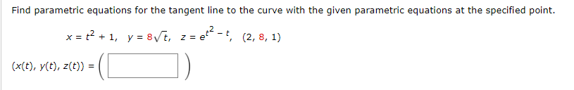 the curve. r(t) = + + 1, 2t - 6, (2, -4,9)