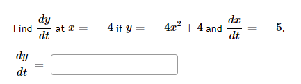  1. dy Find at = = - 4ify = - 4x*