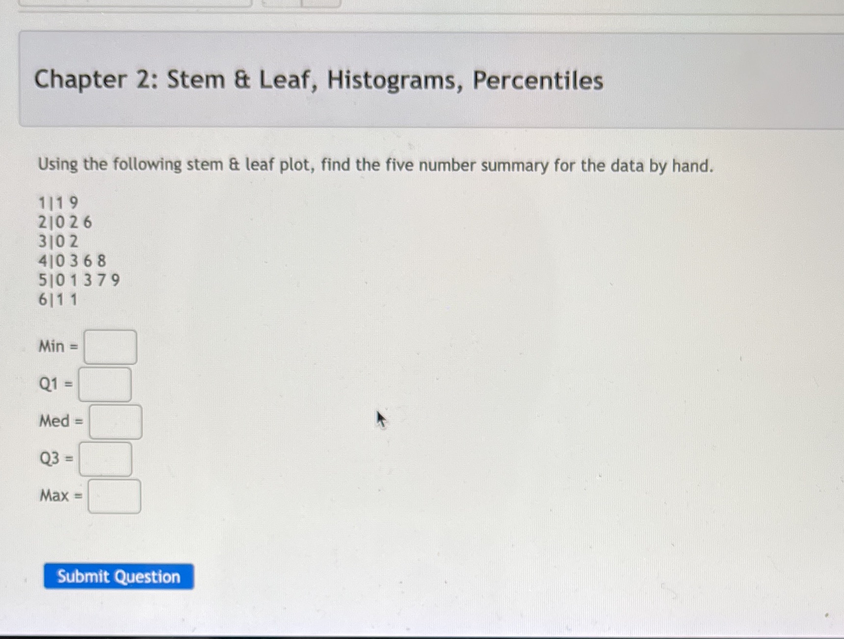& leaf plot, find the five number summary for the data by