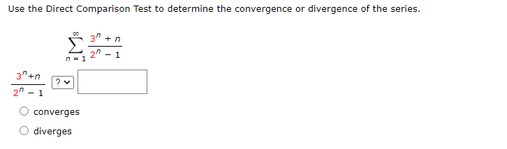 that the Integral Test can be applied to the series. Then use