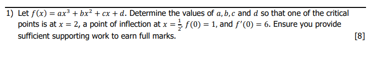 Determine the values of a, b, c and d so that one