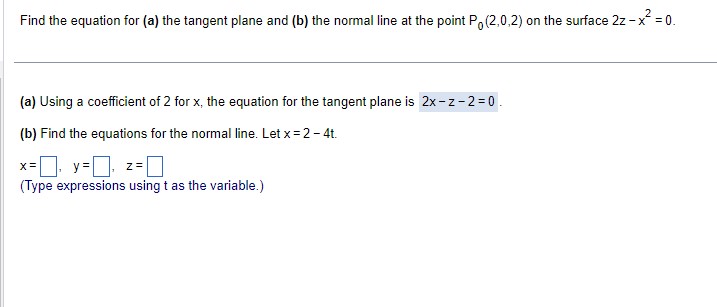 the variable.) Find the equation for (a) the tangent plane and (b)