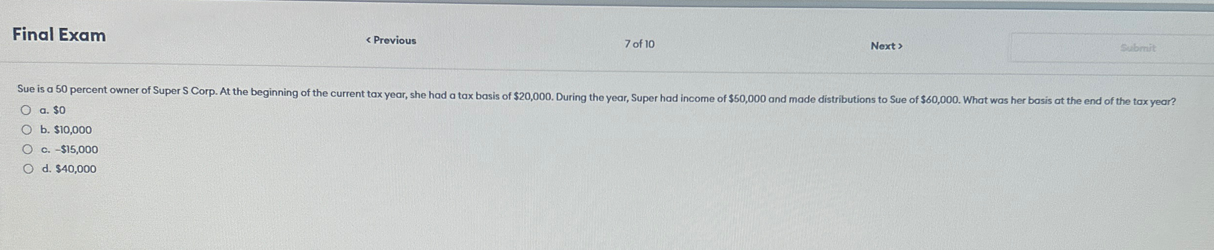  Final Exam ?Previous 7 ?of 10 Next > Submit a. ?$0