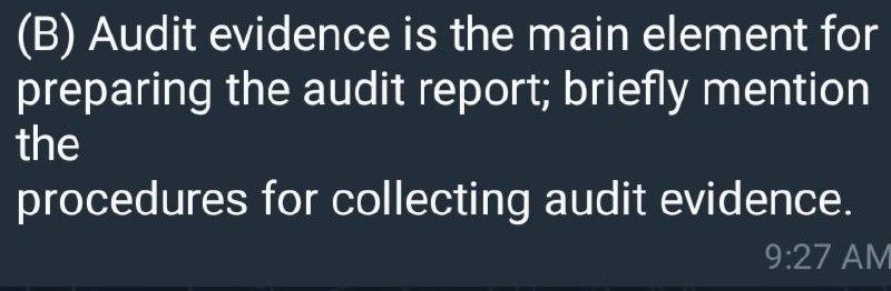 (B) Audit evidence is the main element for preparing the audit