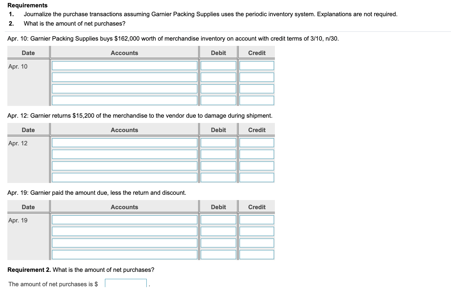 the periodic inventory system. Explanations are not required. 2. What is the