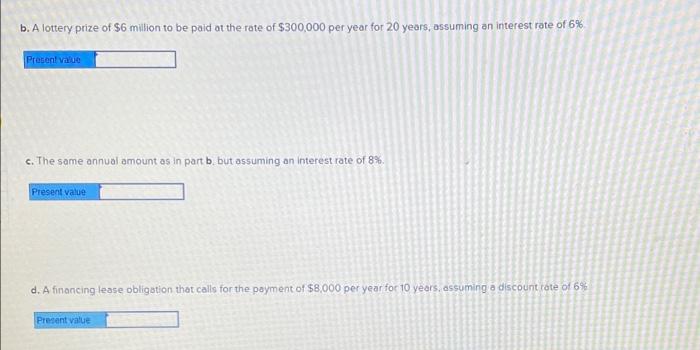 present value table Table 6.4 and Table 6-5). calculate the present value