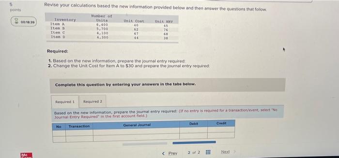 ? points 00:18 39 Revise your calculations based the new information