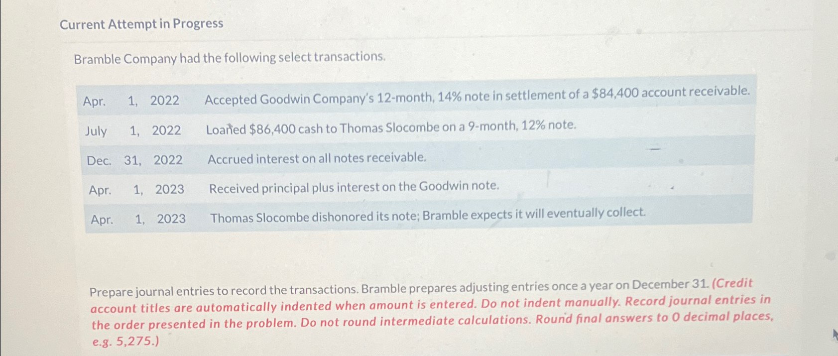 Current Attempt in Progress Bramble Company had the following select transactions.