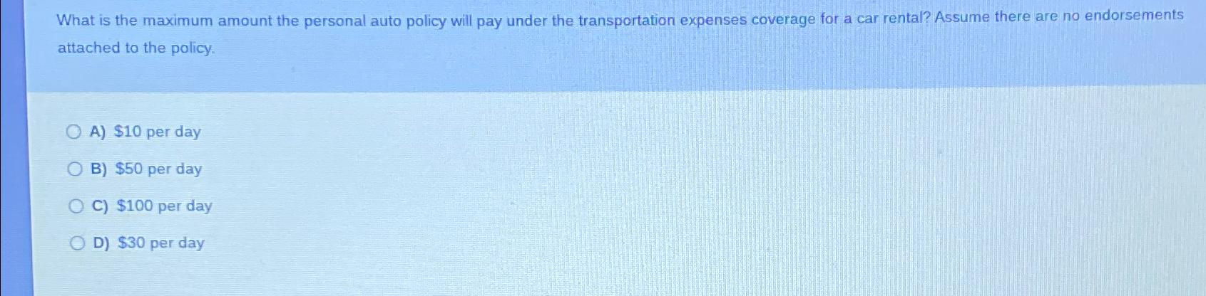 under the transportation expenses coverage for a car rental? Assume there are