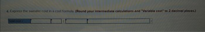 sweater. (Round Intermediate calculations and final answer to 2 decimal places.) Wanable