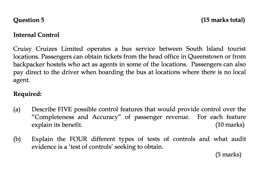 Question 5 (15 marks total) Internal Control Cruisy Cruizes Limited operates