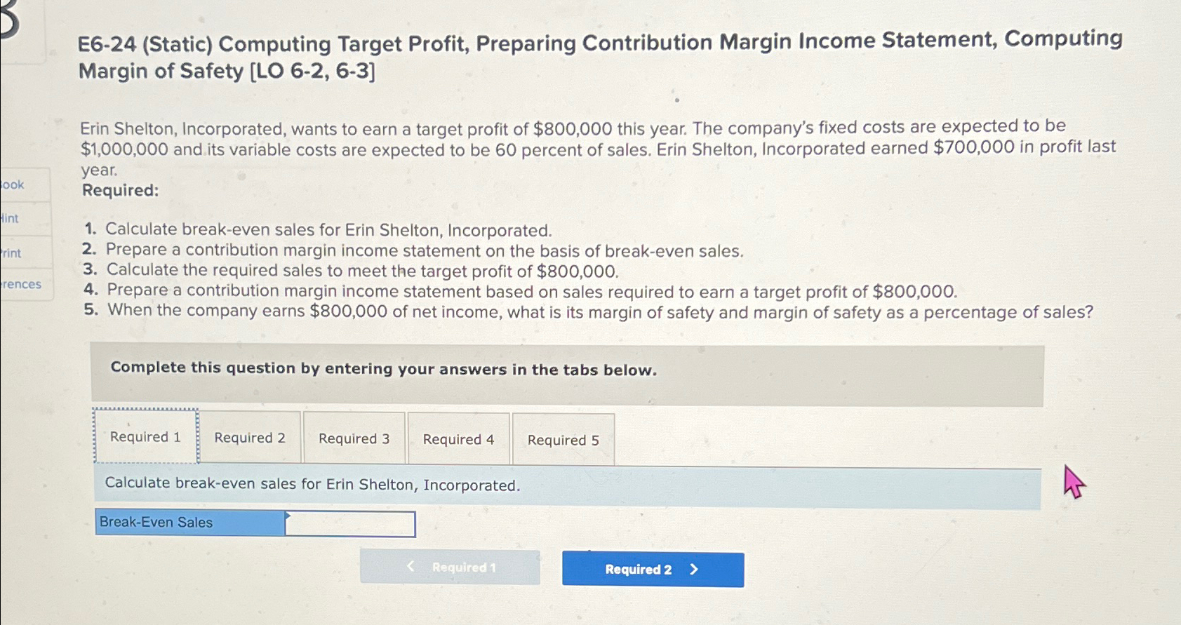 of Safety [LO 6-2,6-3] Erin Shelton, Incorporated, wants to earn a target
