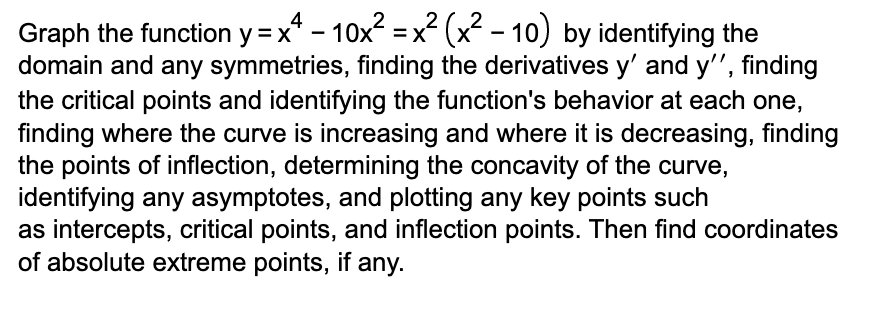  Graph the function y = x4 -1Ox2 = x2 (x2 -10)