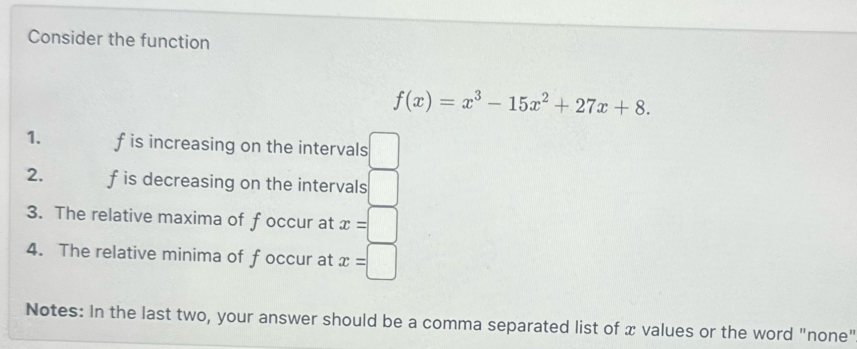 8. 1. f is increasing on the intervals 2. f is decreasing