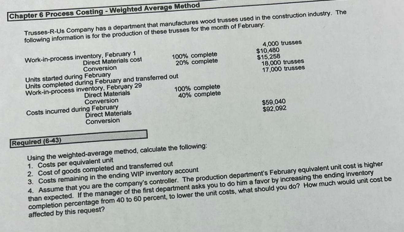 Chapter 6 Process Costing - Weighted Average Method Trusses-R-Us Company has