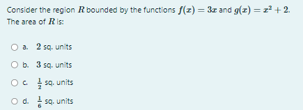 2 5q. units O b. 3 :q. units _ sq. units Od.