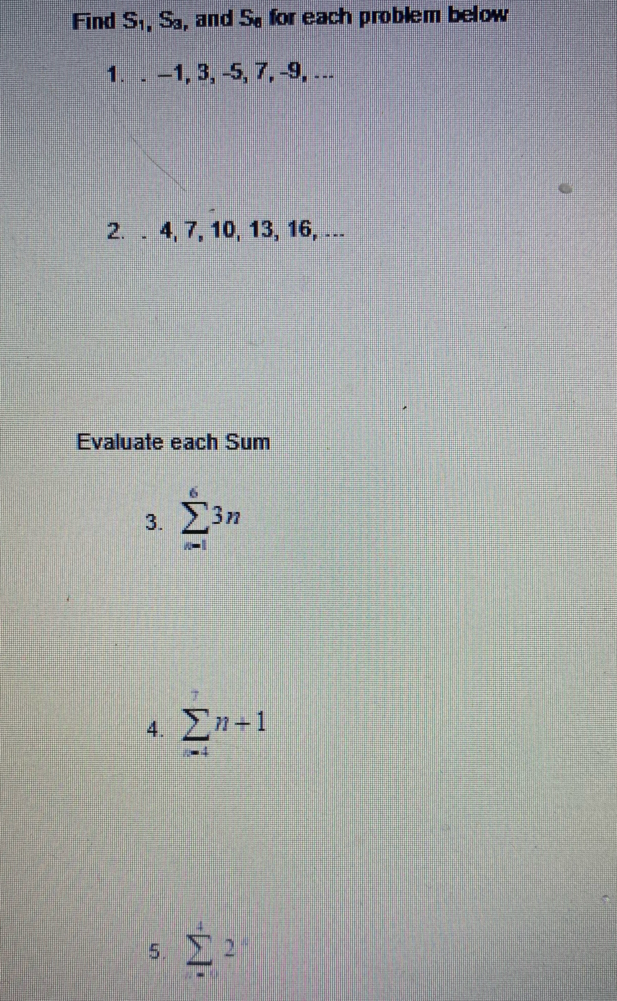 3, 5, 7, -9. ... 2. . 4, 7, 10, 13, 16,