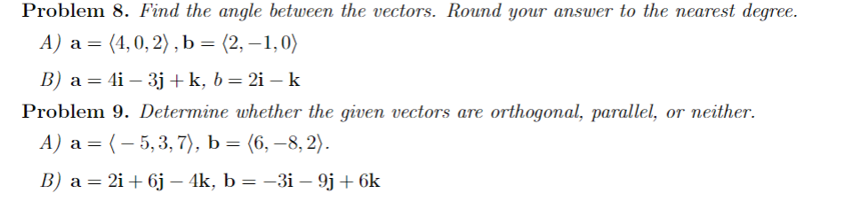 vectors. Round your answer to the nearest degree. A) a = (4,