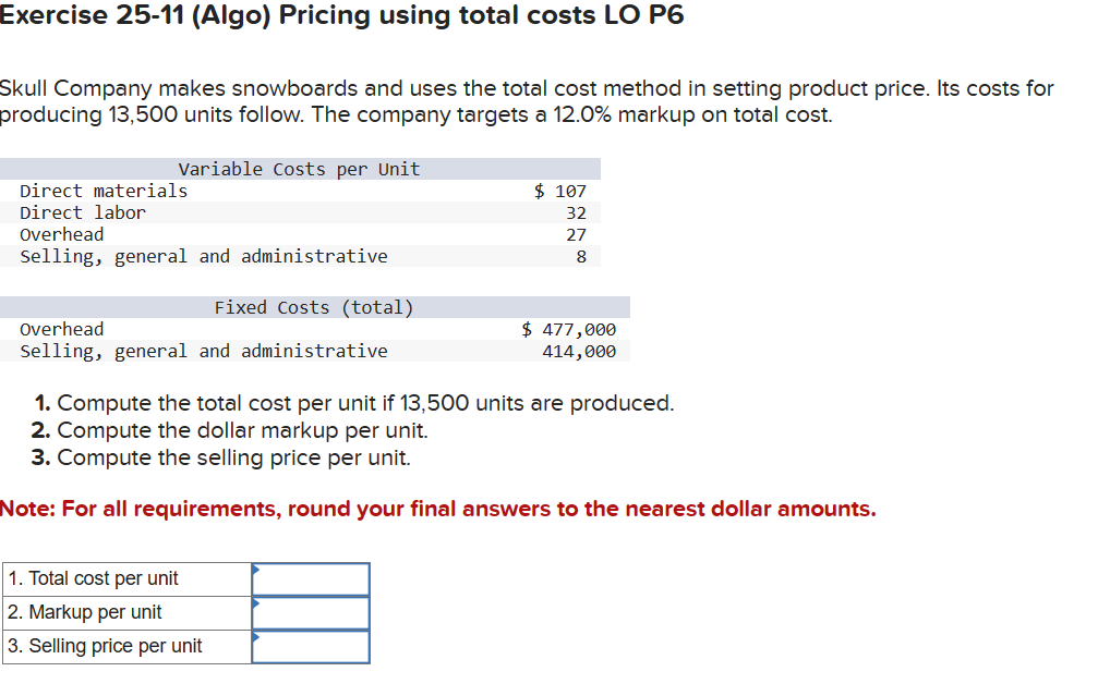  PART 3-Exercise 25-11(Algo) Pricing using total costs LO P6 Skull Company