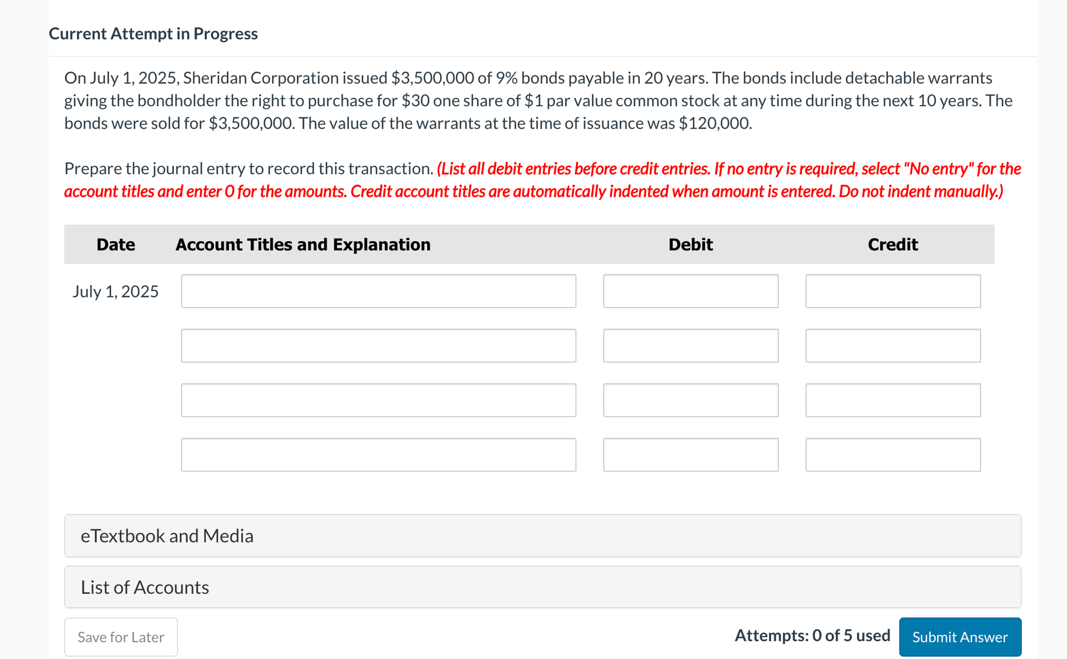 Current Attempt in Progress On July 1,2025, Sheridan Corporation issued $3,500,000