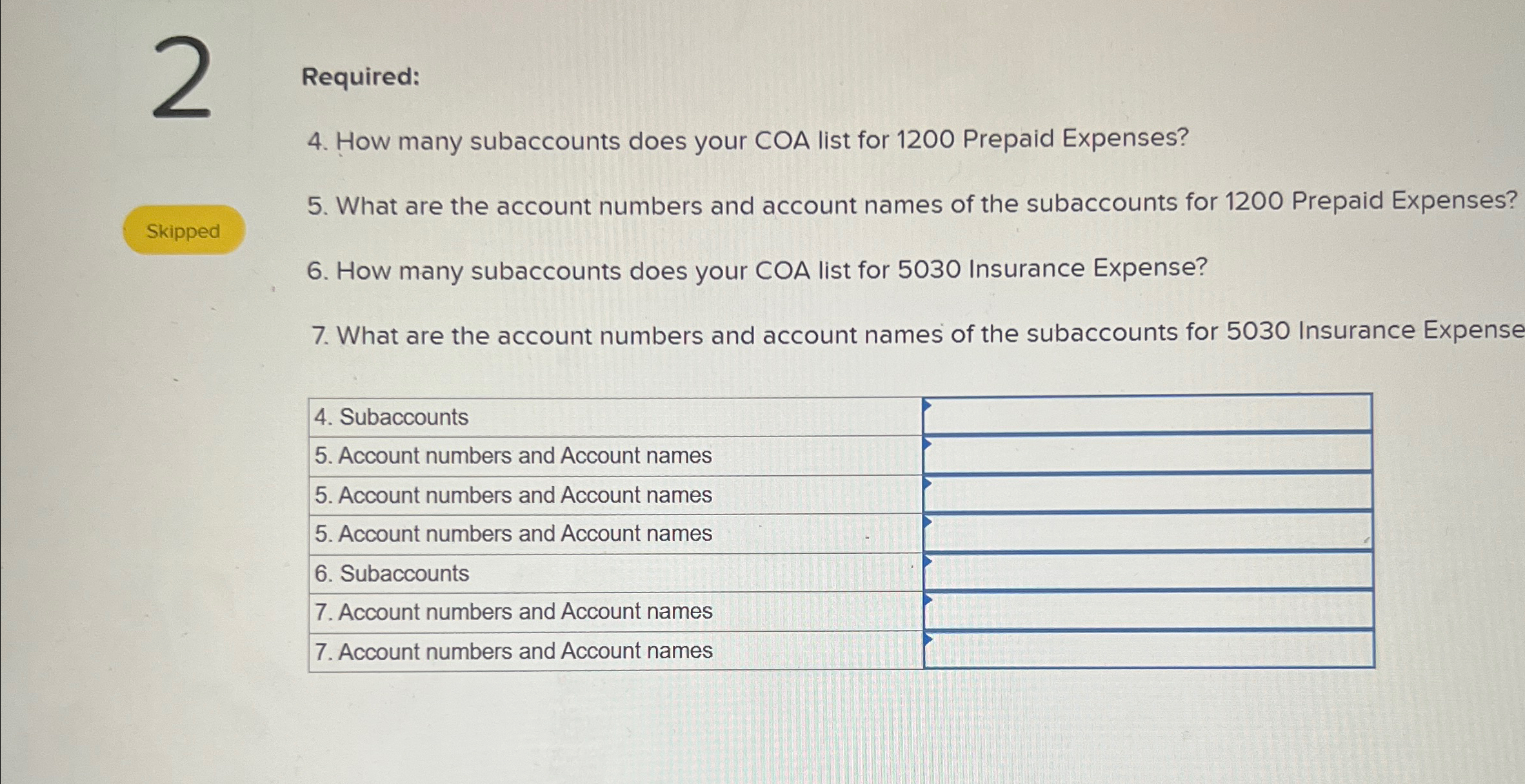 Prepaid Expenses? 5. What are the account numbers and account names of