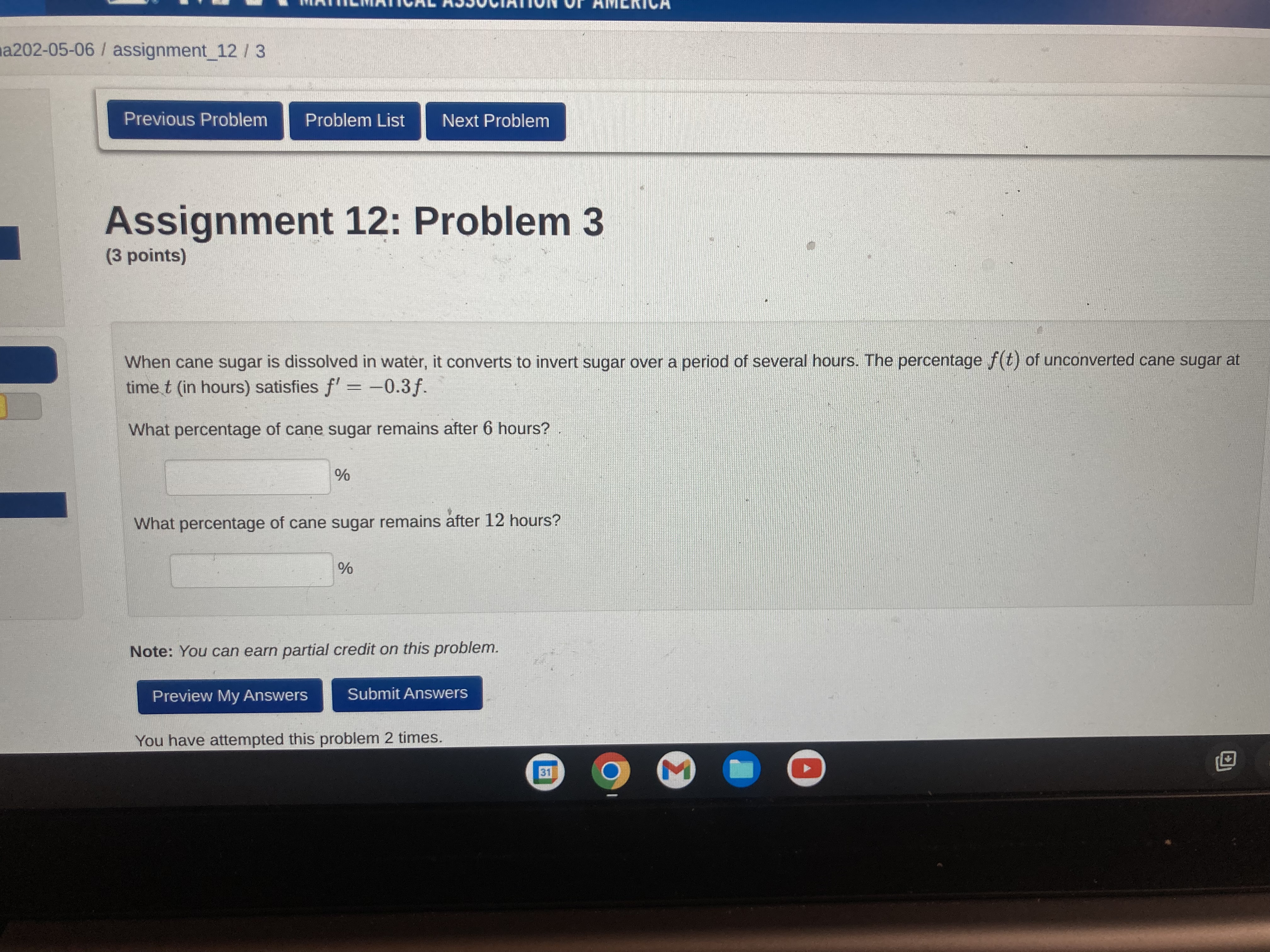 Problem Assignment 12: Problem 3 (3 points) When cane sugar is dissolved