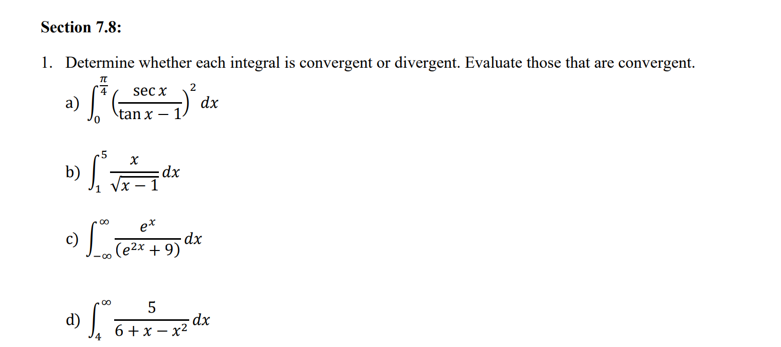  Section 7.8: 1. Determine whether each integral is convergent or divergent.