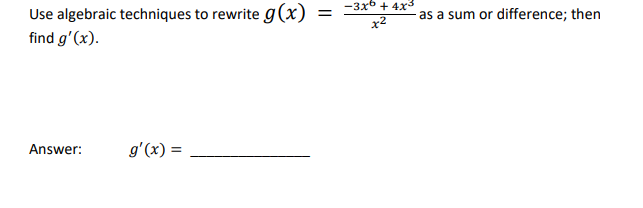  Please answer: Use algebraic techniques to rewrite g (x ) =