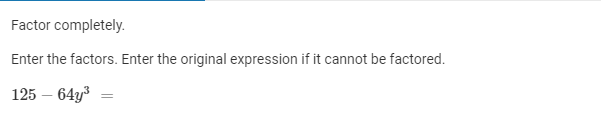 of two binomials. Enter the original expression if it cannot be factored.