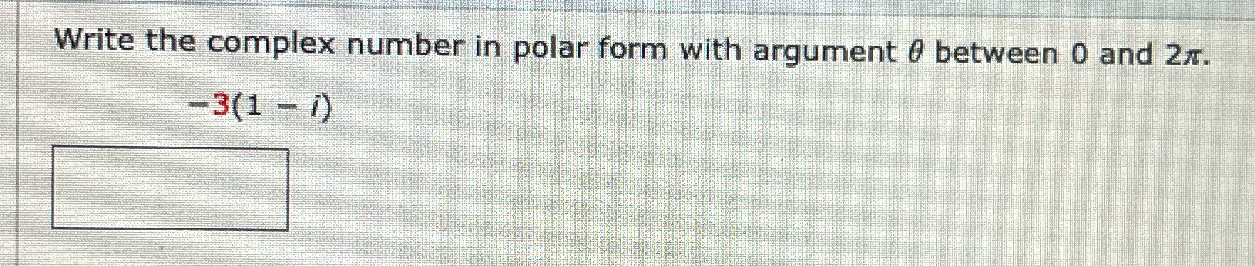 -AMrite the complex number in polar form with argument 0' between O