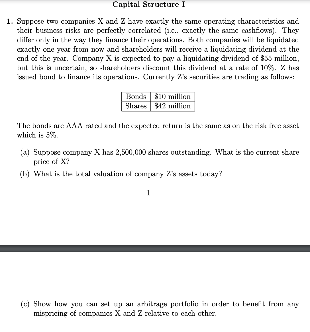 Suppose two companies X and Z have exactly the same Operating characteristics