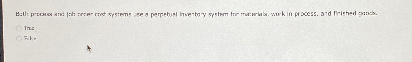 system for materials, work in process, and finished goods. True False 