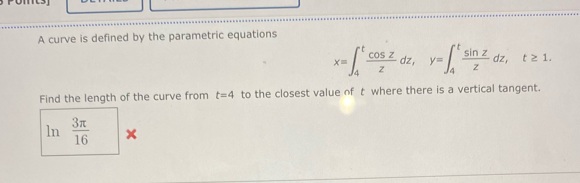 the parametric equations sin Z dz, t 2 1. X= cos z