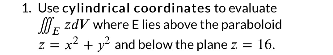 paraboloid z = x + y and below the plane z =