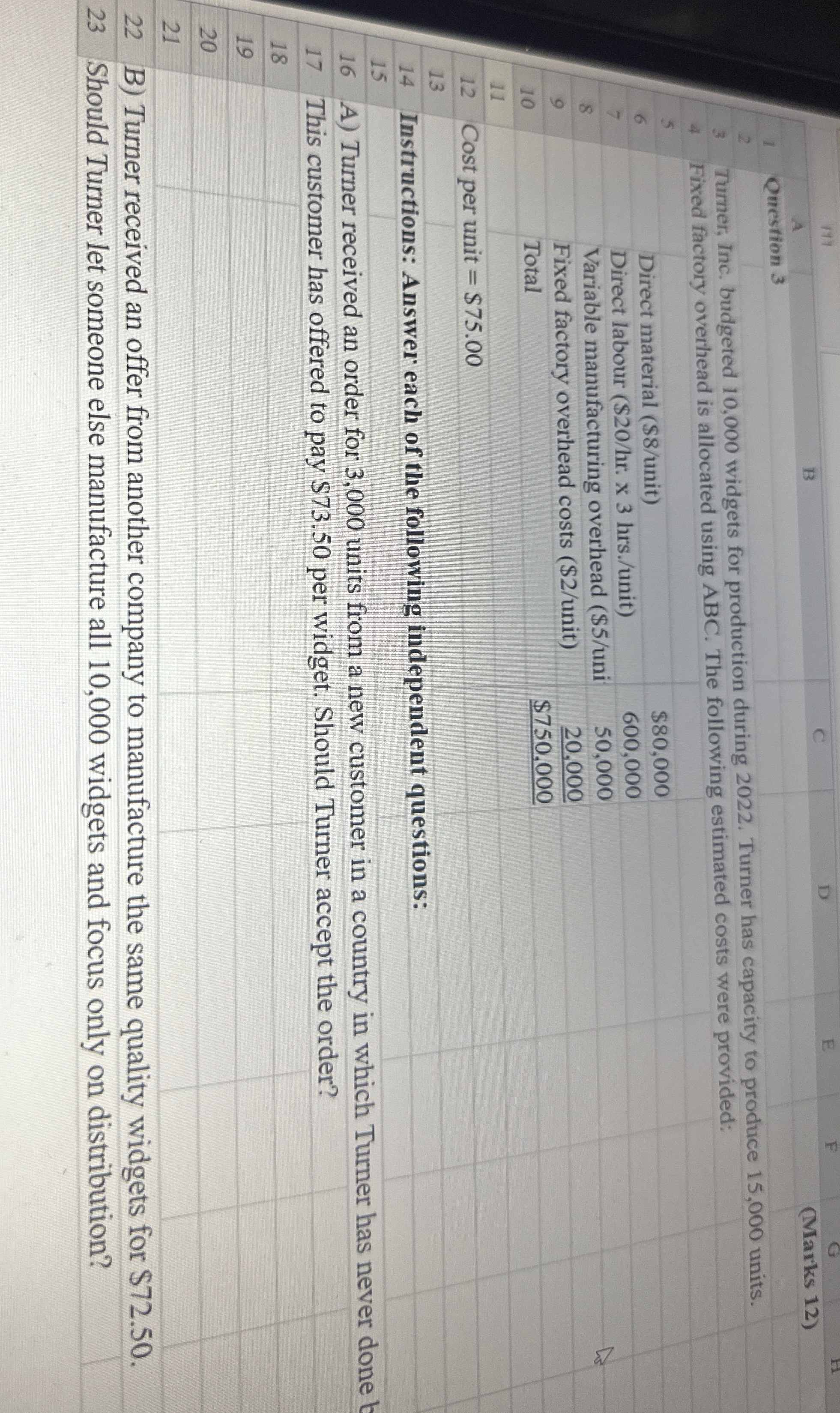  Question 3 ASAP PLEASEEEE !!!!!! Turner, Inc. budgeted 10,000 widgets for